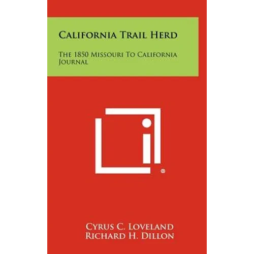 California Trail Herd: The 1850 Missouri To California Journal - Hardcover