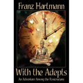 With the Adepts: An Adventure Among the Rosicrucians - Paperback
