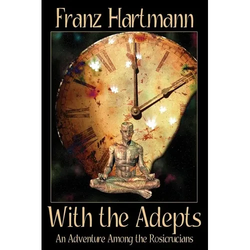 With the Adepts: An Adventure Among the Rosicrucians - Paperback