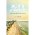 Cities in the Anthropocene: New Ecology and Urban Politics