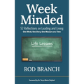 Week Minded: 52 Reflections on Leading and Living One Week, One Story, One Measure at a Time - Paperback