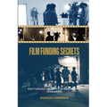 Film Funding Secrets: Film Funding SECRETS For Independent Filmmakers - Paperback