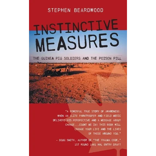 Instinctive Measures: The Guinea Pig Soldiers and the Poison Pill - Hardcover