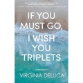 If You Must Go, I Wish You Triplets - Paperback