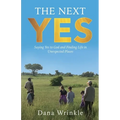 The Next Yes: Saying Yes to God and Finding Life in Unexpected Places - Paperback