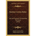 Quintus Curtius Rufus: Life And Exploits Of Alexander The Great (1854) - Paperback