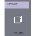 Introduction To Crystallography: A Laboratory Manual For Students Of Mineralogy And Geology - Hardcover