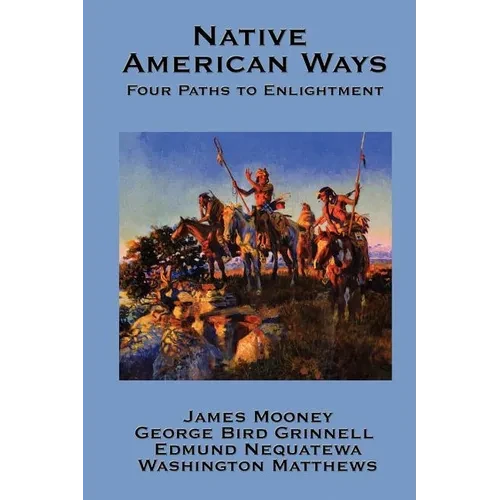 Native American Ways: Four Paths to Enlightenment - Paperback