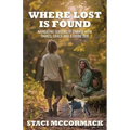 Where Lost Is Found: Navigating Seasons of Change with Snakes, Grace, and a Divine Dog - Paperback