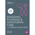 Assessing, Planning and Monitoring Care for Nursing Associates (First edition) - Paperback