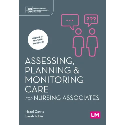 Assessing, Planning and Monitoring Care for Nursing Associates (First edition) - Paperback