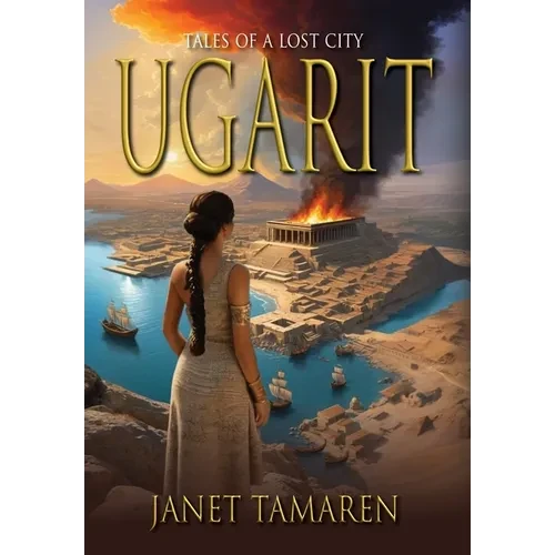 Ugarit: Tales of a Lost City - Hardcover