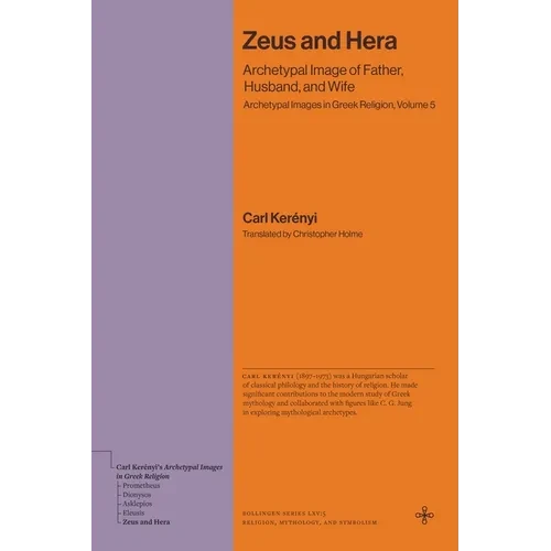Zeus and Hera: Archetypal Image of Father, Husband, and Wife (Archetypal Images in Greek Religion, Volume 5) - Hardcover