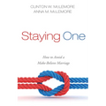 Staying One: How to Avoid a Make-Believe Marriage - Hardcover