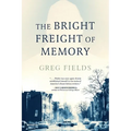 The Bright Freight of Memory - Paperback