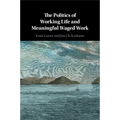 The Politics of Working Life and Meaningful Waged Work - Paperback