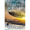Realm of Ice and Sky: Triumph, Tragedy, and History's Greatest Arctic Rescue