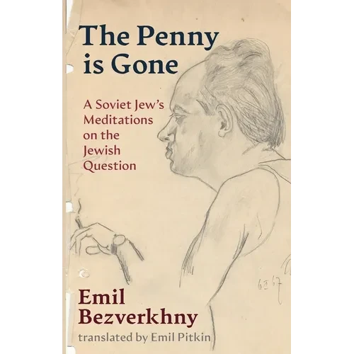 The Penny is Gone: A Soviet Jew's Meditations on the Jewish Question - Paperback