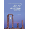 Rise and Decline of Civilizations: Lessons for the Jewish People - Hardcover