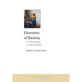 Elements of Beauty: Or What Makes a Thing Beautiful - Hardcover