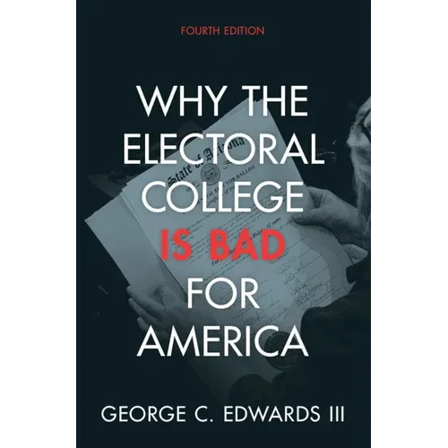 Why the Electoral College Is Bad for America - Hardcover