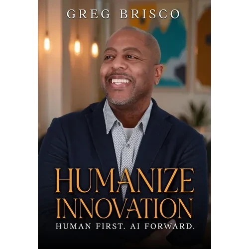 Humanize Innovation: Human First. AI Forward. - Hardcover