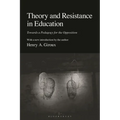 Theory and Resistance in Education: Towards a Pedagogy for the Opposition - Hardcover