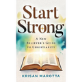 Start Strong: A New Believer's Guide to Christianity - Hardcover