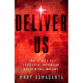 Deliver Us: True Stories of Possession, Oppression, and Spiritual Warfare - Paperback