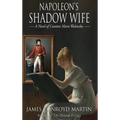 Napoleon's Shadow Wife: A Novel of Countess Marie Walewska - Hardcover
