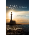 A Light to the Nations: Explorations in Ecumenism, Missions, and Pentecostalism - Hardcover