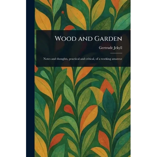 Wood and Garden - Paperback