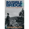 Invisible Bridge: An African Journey through Cultures - Paperback