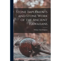 Stone Implements and Stone Work of the Ancient Hawaiians - Paperback