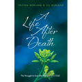 A Life After Death: The Struggle to Live After the Loss of a Child - Paperback