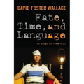 Fate, Time, and Language: An Essay on Free Will - Hardcover