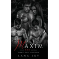 Maxim: The Complete Trilogy: A Dark Billionaire Romance: Submit, Obey, & Surrender - Hardcover