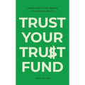 Trust Your Trust Fund: Finding Purpose and Freedom with Inherited Wealth