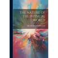 The Nature of the Physical World - Paperback