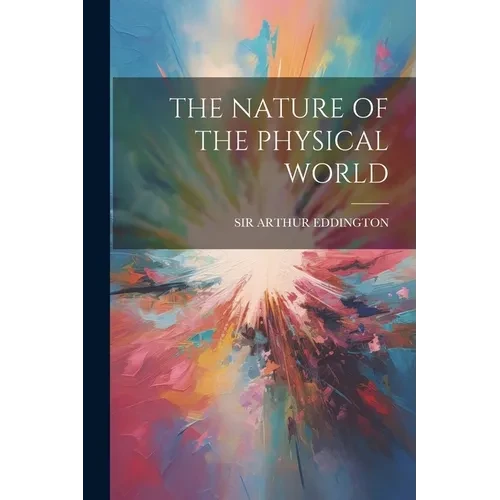 The Nature of the Physical World - Paperback