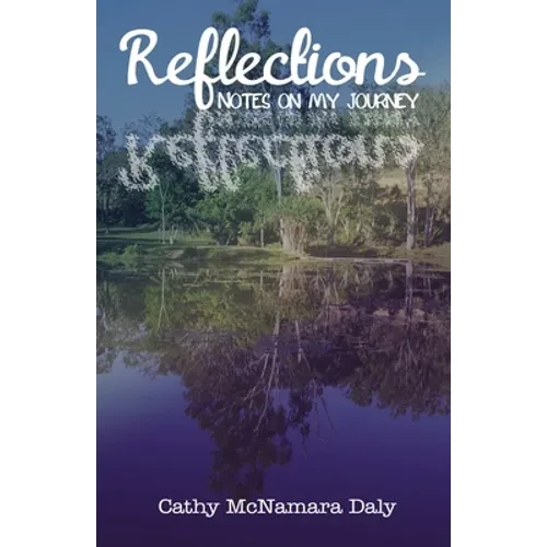Reflections: Notes on My Journey - Hardcover