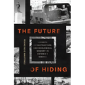 The Future of Hiding: Secrecy, Infrastructure, and Ecological Memory in Estonia's Siberia - Paperback