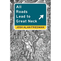 All Roads Lead to Great Neck - Paperback