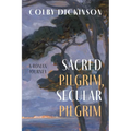 Sacred Pilgrim, Secular Pilgrim: A Roman Journey - Hardcover