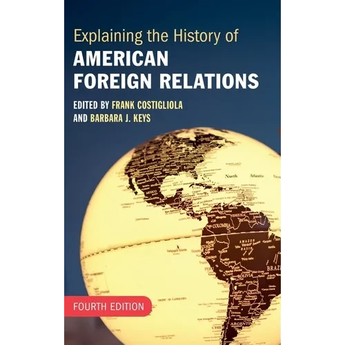 Explaining the History of American Foreign Relations - Hardcover