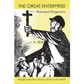 The Great Enterprise from a Reformed Perspective - Hardcover