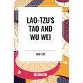 Lao-Tzu's Tao and Wu Wei - Paperback
