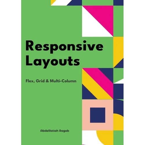 Mise en page réactive : Flex, Grid et multi-colonnes - Broché
