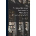The Philosophical System of Antonio Rosmini-Serbati - Paperback