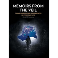 Memoirs from the Veil: Trans-Dimensional Experiences in Everyday Life - Hardcover